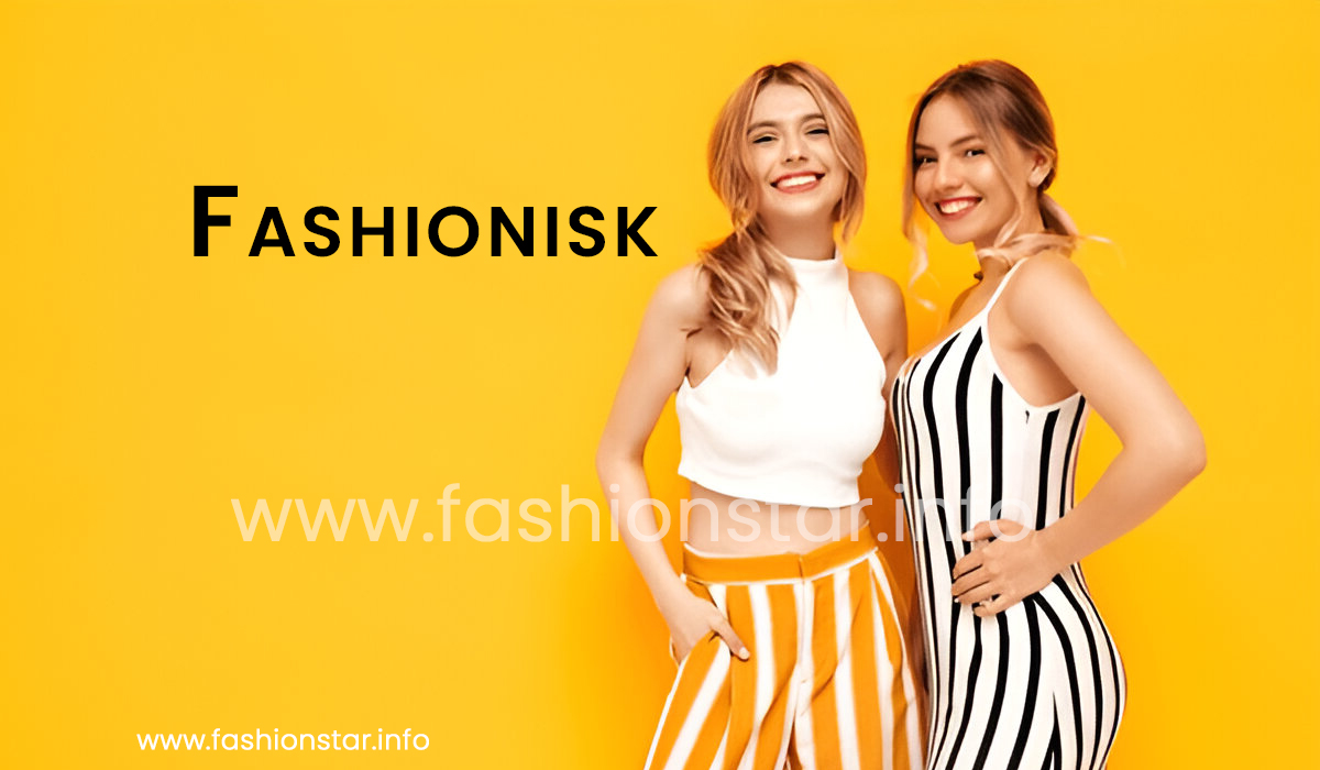 Fashionisk.com: Trending Styles, Timeless Wardrobe Tips, and Expert Insights