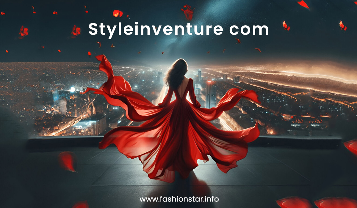 Styleinventure com – The Ultimate Hub for Fashion, Lifestyle, and Entrepreneurship
