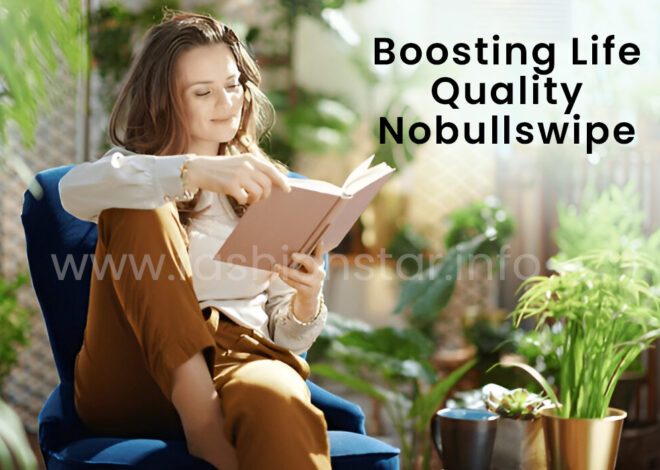 Boosting Life Quality NoBullSwipe: A Simple Path to a Better Lifestyle