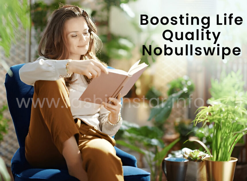 Boosting Life Quality NoBullSwipe: A Simple Path to a Better Lifestyle