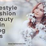 Lifestyle Fashion Beauty Skin Blog 30s: Trends, Skincare & Self-Care Essentials
