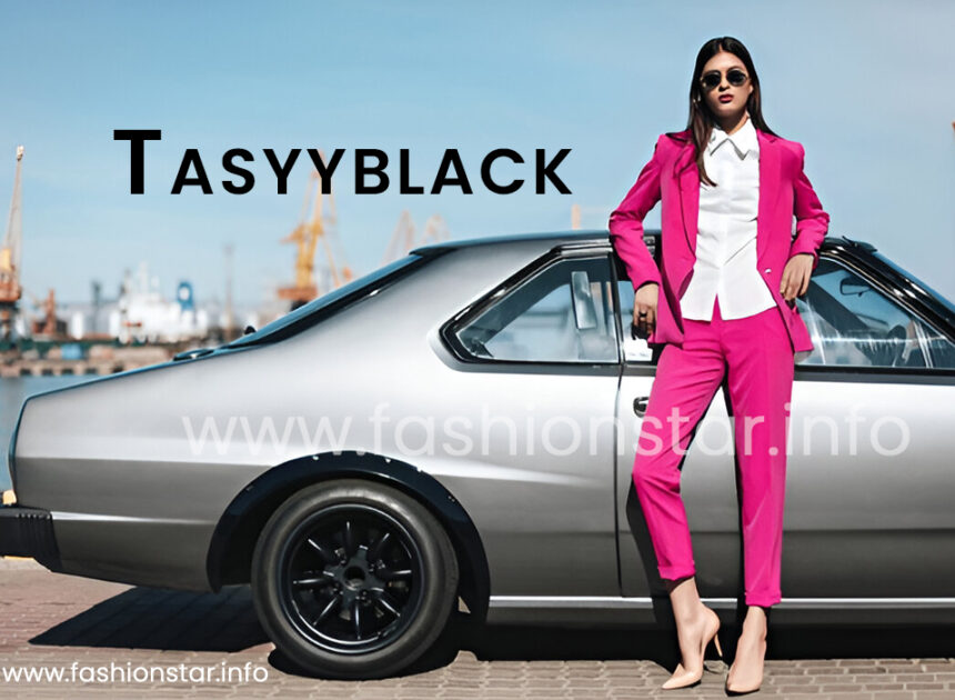 Tasyyblack: The Bold Fashion Statement Taking Over 2025