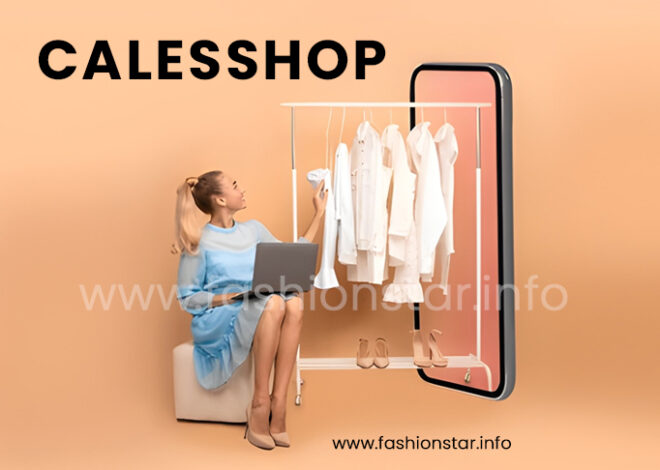 Calesshop — Redefining Online Fashion, Creativity, and Community in the Digital Age