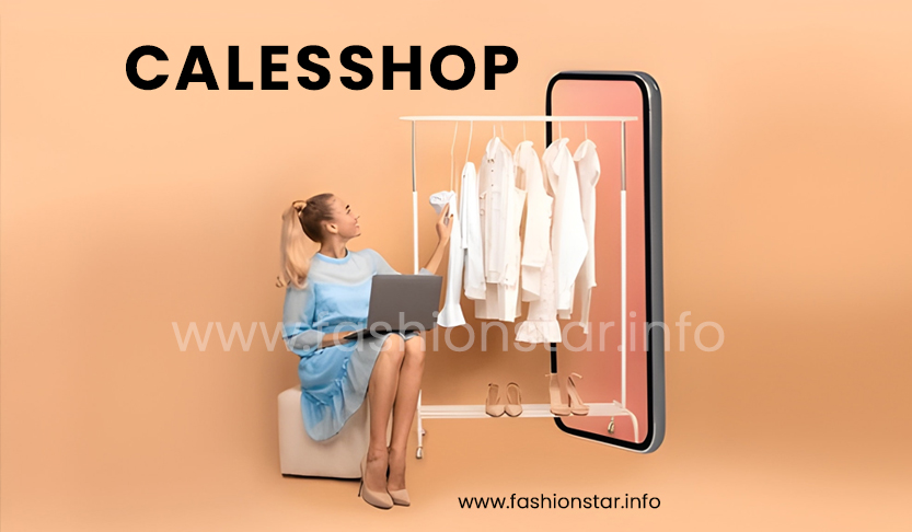 Calesshop — Redefining Online Fashion, Creativity, and Community in the Digital Age